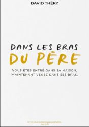 Dans les bras du P&egrave;re - David Th&eacute;ry