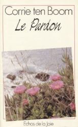 LE PARDON - Corrie Ten Boom