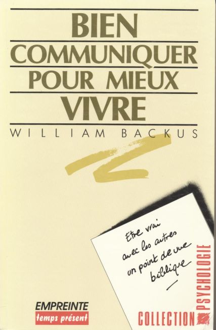 Bien communiquer pour mieux vivre - William Backus