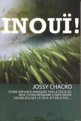 INOU&Iuml;!&nbsp;- Un t&eacute;moignage extraordinaire. - Jossy Chacko