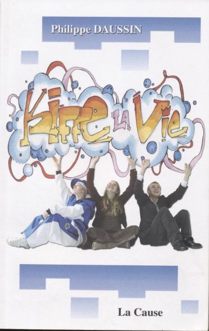 KIFFE LA VIE - Philippe Daussin