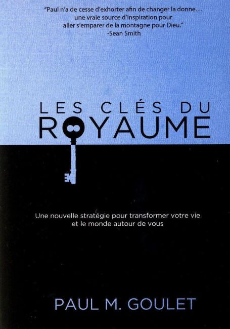Les cl&eacute;s du ROYAUME - Paul Goulet