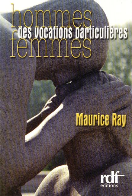 Hommes femmes des vocations particuli&egrave;res - Maurice Ray