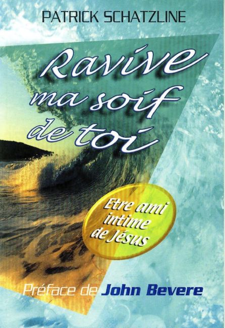 Ravive ma soif de toi - Patrick Schatzline