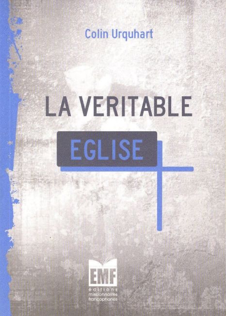 La V&Eacute;RITABLE &Eacute;GLISE - Colin Urquhart