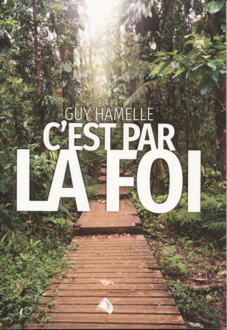 C'est par la foi - Guy Hamelle