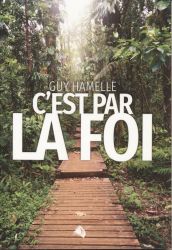 C'est par la foi - Guy Hamelle