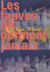 Les fauves ne dorment jamais - Tom White