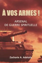 &agrave; vos armes ! - Zacharie A. Adetola