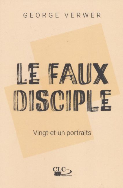 le faux disciple - George Verwer