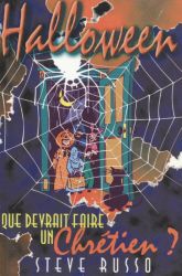 HALLOWEEN, que devrait faire une chr&eacute;tien? - Steve Russo