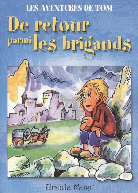 De retour parmi les brigands - Ursula MARC