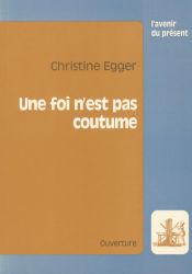 Une foi n'est pas coutume - Christine Egger