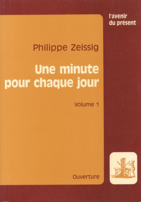 Une minute pour chaque jour (Vol 1) - Philippe Zeissig