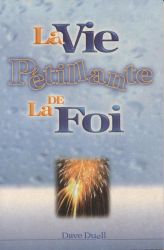 La vie p&eacute;tillante de la foi - Dave Duell