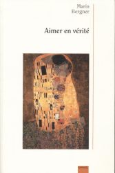 Aimer en v&eacute;rit&eacute; - Mario Bergner
