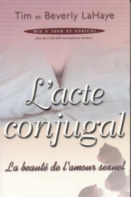 L'acte conjugal - La beauté de l'amour sexuel - TIM et Beverly LaHaye