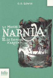 Le monde de Narnia VI - Le fauteuil d'argent - C. S. Lewis