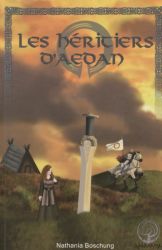 Les H&eacute;ritiers d'Aedan - Nathania Boschung