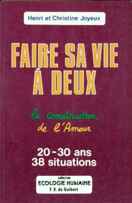 Faire sa vie &agrave; deux - Henri Joyeux et Christine