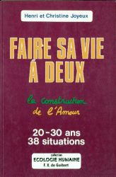 Faire sa vie &agrave; deux - Henri Joyeux et Christine