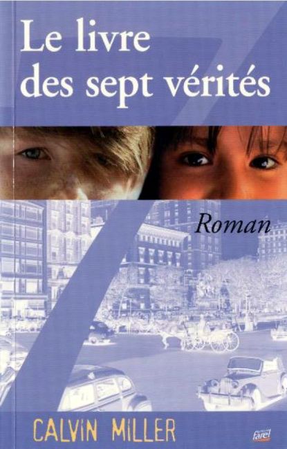 Le livre des sept v&eacute;rit&eacute;s - Calvin Miller