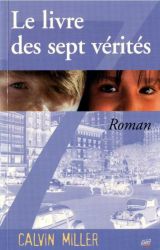 Le livre des sept v&eacute;rit&eacute;s - Calvin Miller