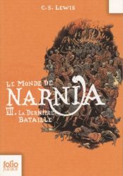Le monde de NARNIA VII la derni&egrave;re bataille - C. S. Lewis