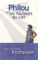 Philou et les facteurs du Ciel - Simon et Shafique Keshavjee