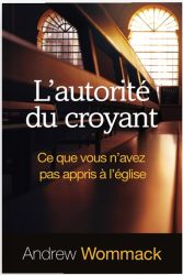 L'autorit&eacute; du croyant - Andrew Wommack