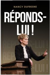 R&eacute;ponds-lui ! - Nancy Dufresne
